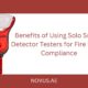 Benefits of Using Solo Smoke Detector Testers for Fire Safety Compliance